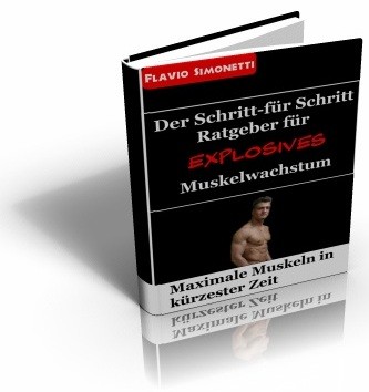 Muskelaufbau Ratgeber Der Schritt-für-Schritt Ratgeber für explosives Muskelwachstum